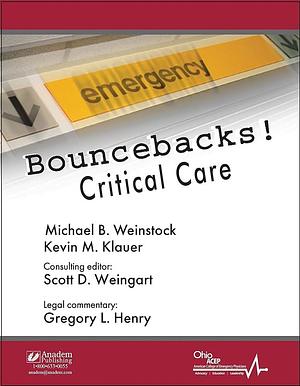 Bouncebacks!: Critical Care: Avoid Serious Mistakes in ED by Michael B. Weinstock