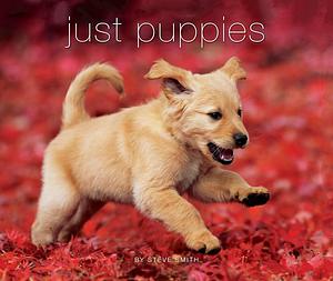 Just Puppies by Steve Smith, Willow Creek Press