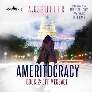 Off Message by A.C. Fuller