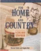 For Home And Country: A Civil War Scrapbook by Norman Bolotin