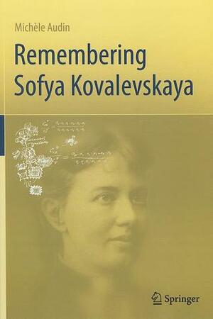 Remembering Sofya Kovalevskaya by Michèle Audin