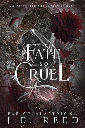 A Fate so Cruel by J.E. Reed