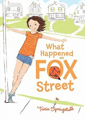 What Happened on Fox Street by Tricia Springstubb