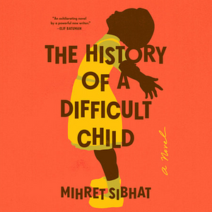 The History of a Difficult Child by Mihret Sibhat
