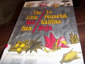 The little red hen: La pequena gallina roja by Herb Williams, Doris Chaves, Ed Allen, Letty Williams