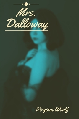 Mrs. Dalloway by Virginia Woolf