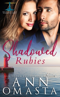 Shadowed Rubies: A suspenseful and addictive small-town contemporary romance featuring a doctor and a firefighter by Ann Omasta