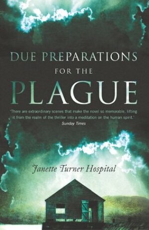 Due Preparations for the Plague by Janette Turner Hospital