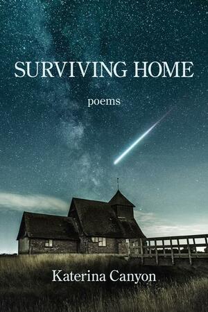 Surviving Home by Katerina Canyon