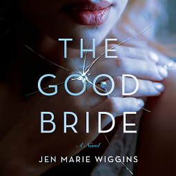 The Good Bride by Jen Marie Wiggins