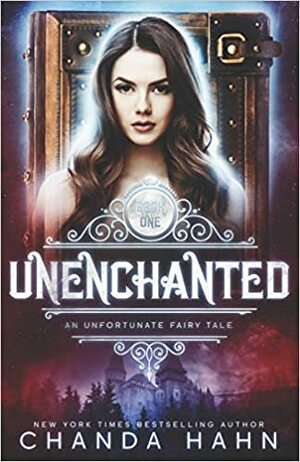 UnEnchanted by Chanda Hahn