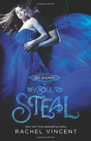 My Soul to Steal by Rachel Vincent