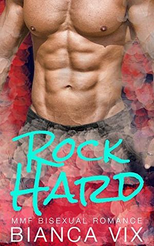 Rock Hard by Bianca Vix