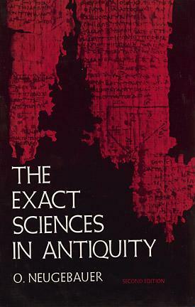 The Exact Sciences in Antiquity by Otto Neugebauer