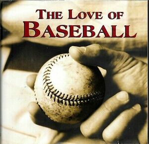 The Love of Baseball by Saul Wisnia, Robert Cassidy, Paul Adomites, Bruce Herman, Dan Schlossberg