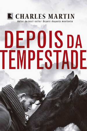 Depois da Tempestade by Charles Martin