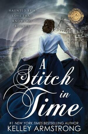 A Stitch in Time by Kelley Armstrong
