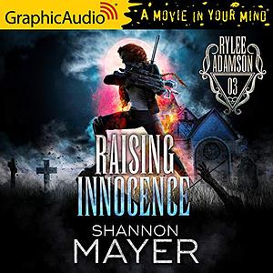 Raising Innocence [Dramatized Adaptation] by Shannon Mayer