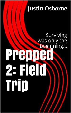 Prepped 2: Field Trip by Justin Osborne