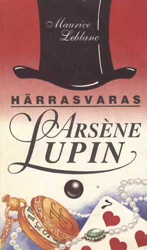 Härrasvaras Arsène Lupin by Maurice Leblanc