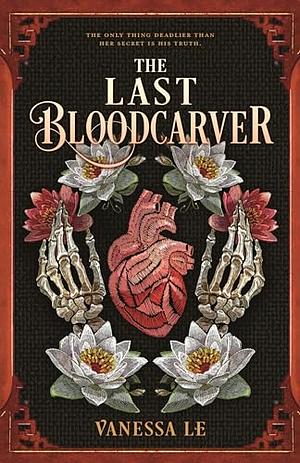 The Last Bloodcarver by Vanessa Le