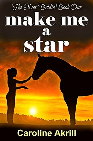 Make me a Star by Caroline Akrill