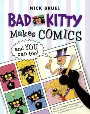 Bad Kitty Makes Comics by Nick Bruel