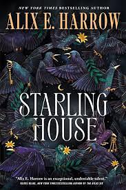 Starling House by Alix E. Harrow