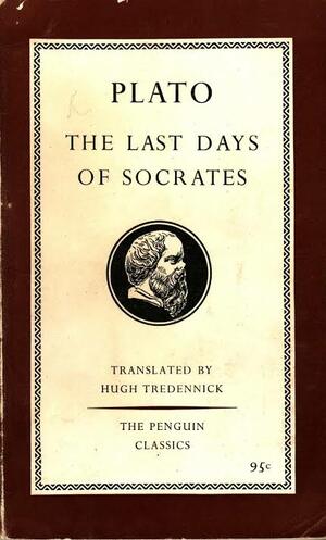 The Last Days of Socrates by Plato