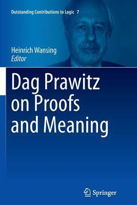 Dag Prawitz on Proofs and Meaning by 