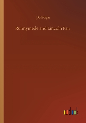 Runnymede and Lincoln Fair by J. G. Edgar