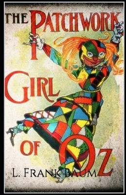 The Patchwork Girl of Oz Annotated by L. Frank Baum