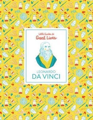 Little Guides to Great Lives: Leonardo Da Vinci by Isabel Thomas