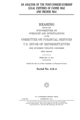 An analysis of the post-conservatorship legal expenses of Fannie Mae and Freddie Mac by Committee on Financial Services (house), United S. Congress, United States House of Representatives