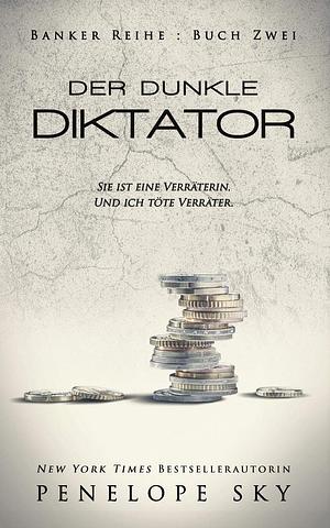 Der dunkle Diktator by Penelope Sky