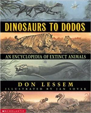 Dinosaurs to Dodos: An Encyclopedia of Extinct Animals by Don Lessem
