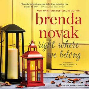 Right Where We Belong: Silver Springs, #4 by Brenda Novak