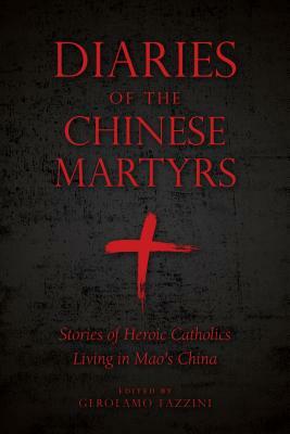 Diaries of the Chinese Martyrs by Gerolamo Fazzini