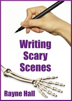 Writing Scary Scenes by Rayne Hall