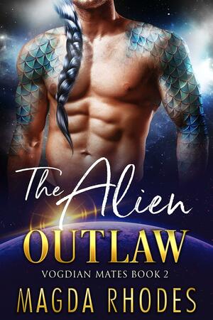 The Alien Outlaw by Magda Rhodes, Magda Rhodes