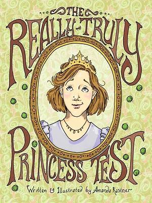 The Really-Truly Princess Test by Amanda Kastner