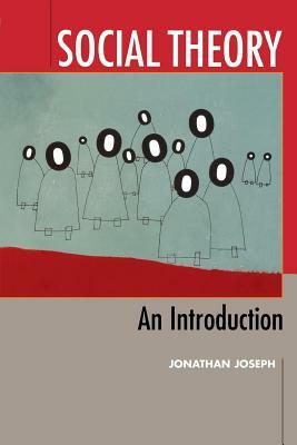 Social Theory: An Introduction by Jonathan Joseph