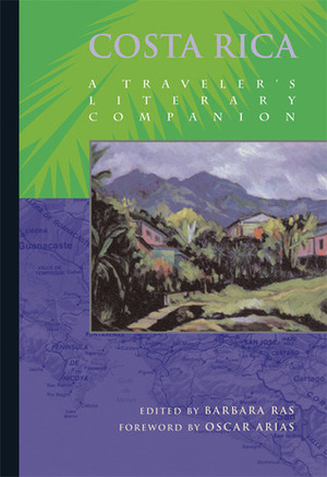 Costa Rica: A Traveler's Literary Companion by Carmen Naranjo, Katherine Silver, Barbara Ras