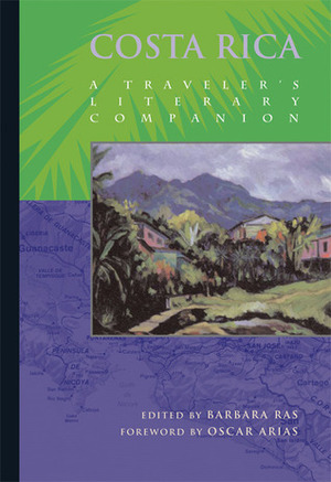 Costa Rica: A Traveler's Literary Companion by Carmen Naranjo, Barbara Ras, Katherine Silver