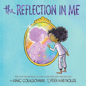 The Reflection in Me by Marc Colagiovanni