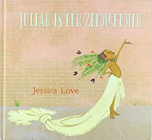 Julian is een zeemeermin by Loes Randazzo, Jessica Love