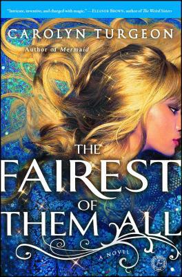 The Fairest of Them All by Carolyn Turgeon