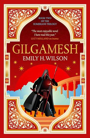 Gilgamesh by Emily H. Wilson