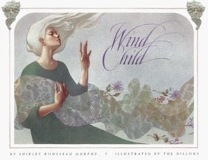 Wind Child by Leo Dillon, Shirley Rousseau Murphy, Diane Dillon