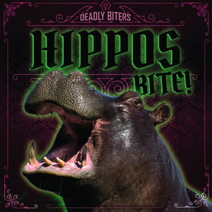 Hippos Bite! by Janey Levy
